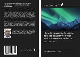 Libro de pensamiento crítico para los estudiantes de las instituciones de enseñanza