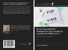 El uso de pruebas de investigación para romper el candado del SARS-CoV-2