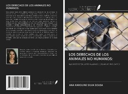 LOS DERECHOS DE LOS ANIMALES NO HUMANOS: