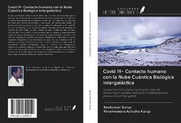 Covid 19- Contacto humano con la Nube Cuántica Biológica Intergaláctica