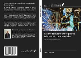 Las modernas tecnologías de fabricación de materiales