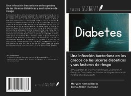 Una infección bacteriana en los grados de las úlceras diabéticas y sus factores de riesgo