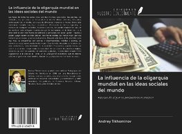 La influencia de la oligarquía mundial en las ideas sociales del mundo