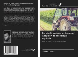 Fondo de Inversiones Locales y Adopción de Tecnología Agrícola