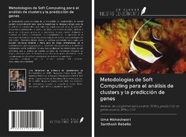 Metodologías de Soft Computing para el análisis de clusters y la predicción de genes