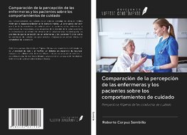 Comparación de la percepción de las enfermeras y los pacientes sobre los comportamientos de cuidado