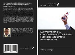 LA EVALUACIÓN DEL COMPORTAMIENTO DE RIESGO ENTRE LOS ESTUDIANTES UNIVERSITARIOS