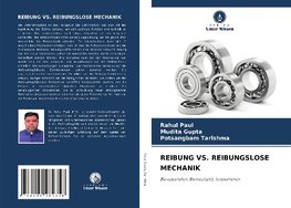 REIBUNG VS. REIBUNGSLOSE MECHANIK