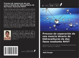 Proceso de separación de una mezcla binaria de hidrocarburos de dos fases mediante RHVT