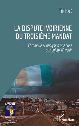 La dispute ivoirienne du troisième mandat