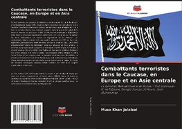 Combattants terroristes dans le Caucase, en Europe et en Asie centrale