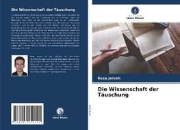 Die Wissenschaft der Täuschung