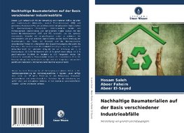 Nachhaltige Baumaterialien auf der Basis verschiedener Industrieabfälle