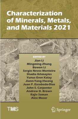 Characterization of Minerals, Metals, and Materials 2021