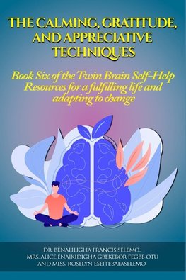 THE CALMING, GRATITUDE AND APPRECIATIVE TECHNIQUES