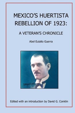 Mexico's Huertista Rebellion of 1923