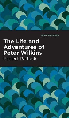 Life and Adventures of Peter Wilkins