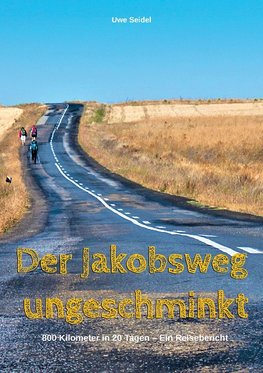 Der Jakobsweg ungeschminkt