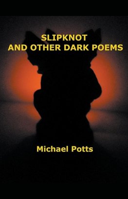 Slipknot and Other Dark Poems