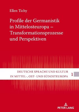 Profile der Germanistik in Mittelosteuropa - Transformationsprozesse und Perspektiven