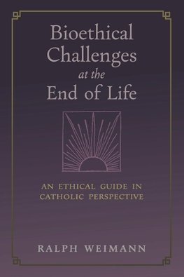 Bioethical Challenges at the End of Life