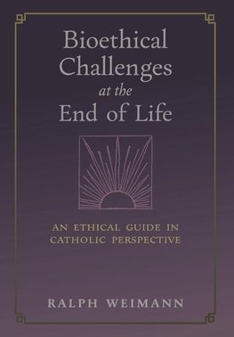 Bioethical Challenges at the End of Life