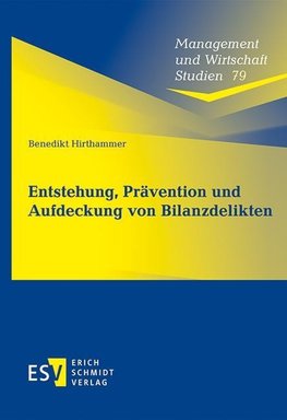 Entstehung, Prävention und Aufdeckung von Bilanzdelikten