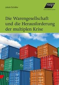 Die Warengesellschaft und die Herausforderung der multiplen Krise