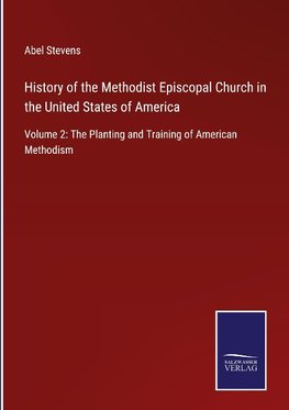 History of the Methodist Episcopal Church in the United States of America