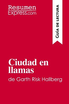 Ciudad en llamas de Garth Risk Hallberg (Guía de lectura)