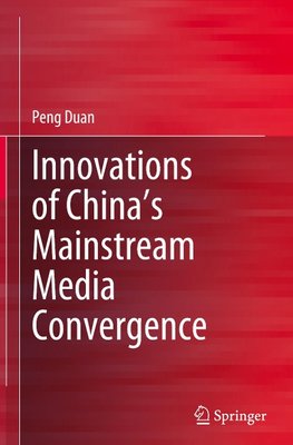 Innovations of China's Mainstream Media Convergence