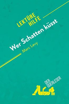 Wer Schatten küsst von Marc Levy (Lektürehilfe)