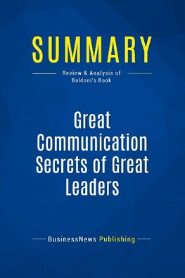 Summary: Great Communication Secrets of Great Leaders