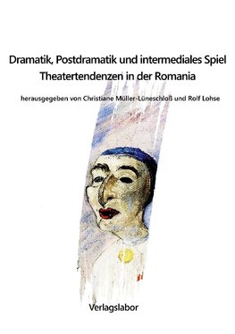 Dramatik, Postdramatik und intermediales Spiel