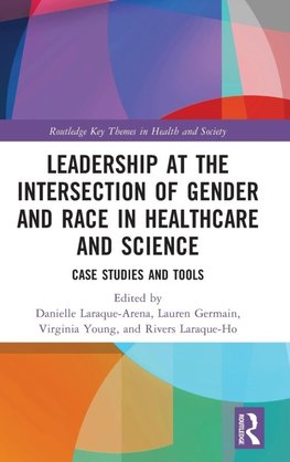 Leadership at the Intersection of Gender and Race in Healthcare and Science