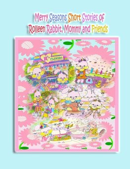 Merry Seasons Short Stories of Rolleen Rabbit, Mommy and Friends