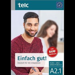 Einfach gut! Deutsch für die Integration A2.1 Kurs- und Arbeitsbuch