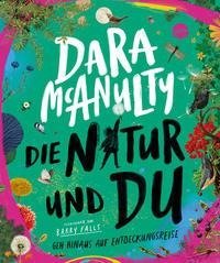 Die Natur und du. Geh hinaus auf Entdeckungsreise