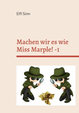 Machen wir es wie Miss Marple! -1