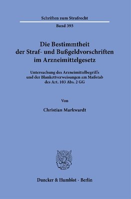 Die Bestimmtheit der Straf- und Bußgeldvorschriften im Arzneimittelgesetz.