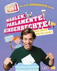 Checker Tobi - Der große Demokratie-Check: Wahlen, Parlamente, Kinderrechte - Das check ich für euch!