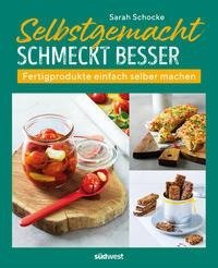 Selbstgemacht schmeckt besser