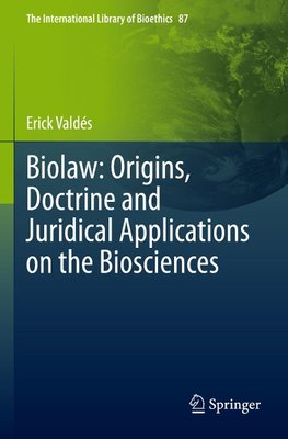 Biolaw: Origins, Doctrine and Juridical Applications on the Biosciences