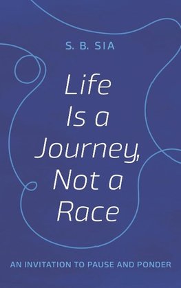 Life Is a Journey, Not a Race