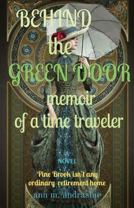 BEHIND       the     GREEN DOOR    memoir   of a time traveler