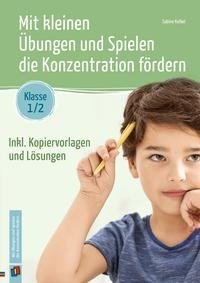 Mit kleinen Übungen und Spielen die Konzentration fördern  Klasse 1/2