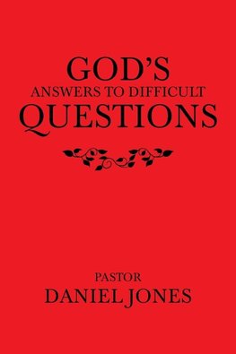 God's Answers to Difficult Questions