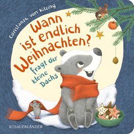 "Wann ist endlich Weihnachten?", fragt der kleine Dachs