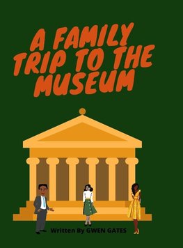 A FAMILY TRIP TO THE MUSEUM