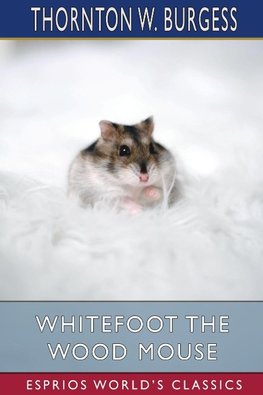 Whitefoot the Wood Mouse (Esprios Classics)